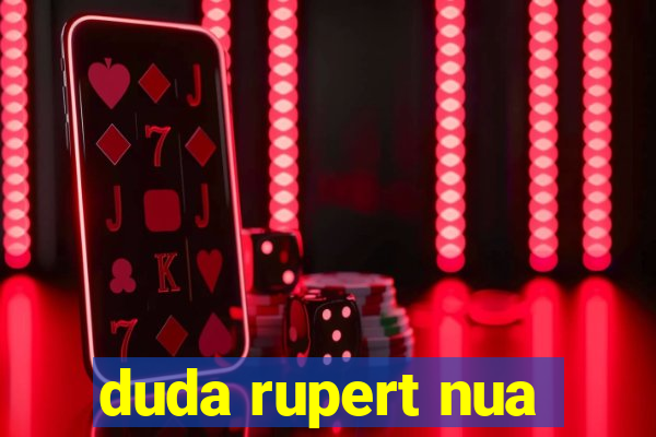 duda rupert nua